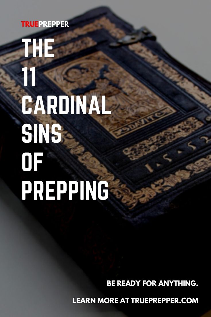 The 11 Cardinal Sins of Prepping