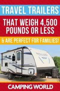 Travel trailers that weigh 4500 lbs or less and are perfect for families