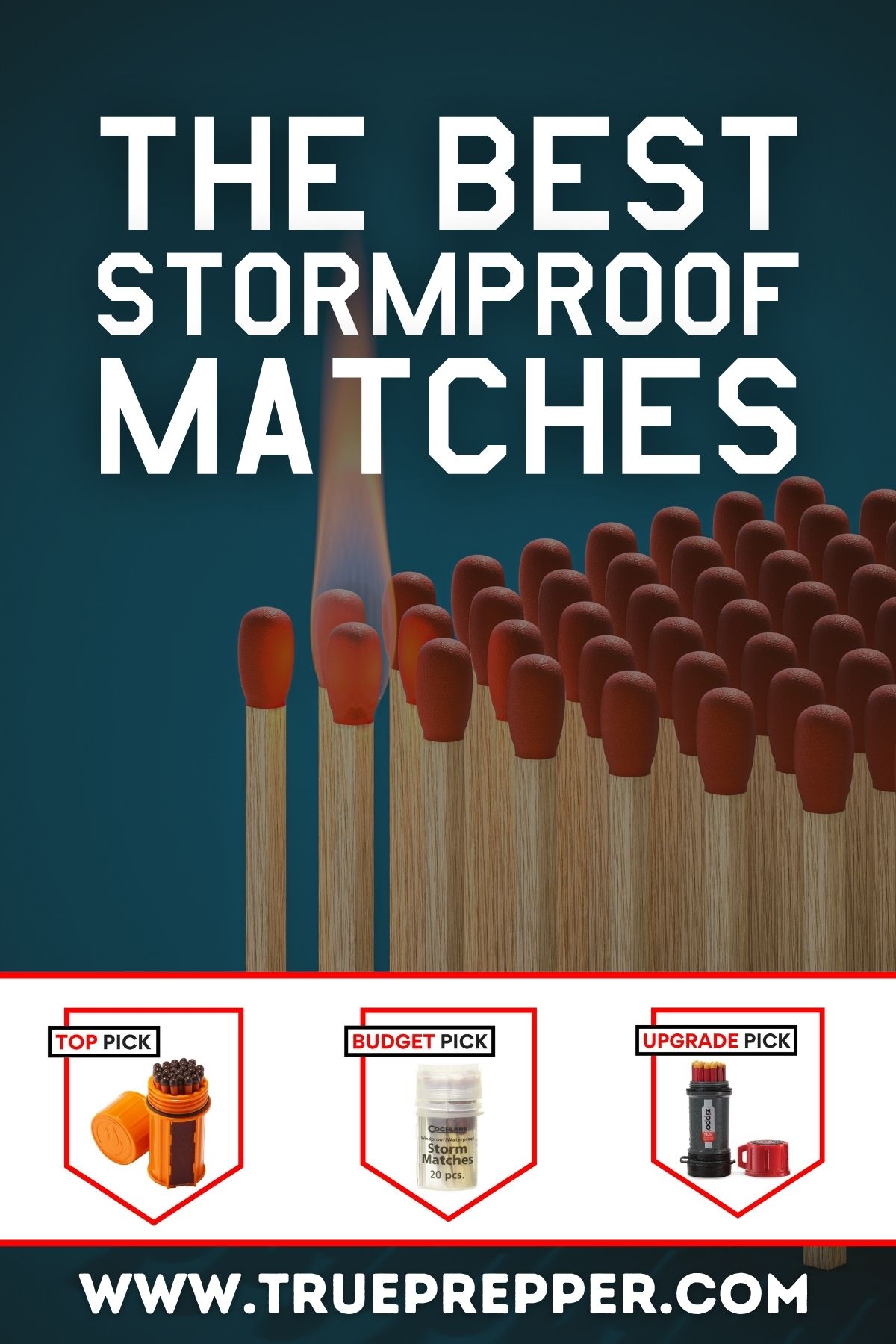 The Best Stormproof Matches for Survival Prepping and Emergencies