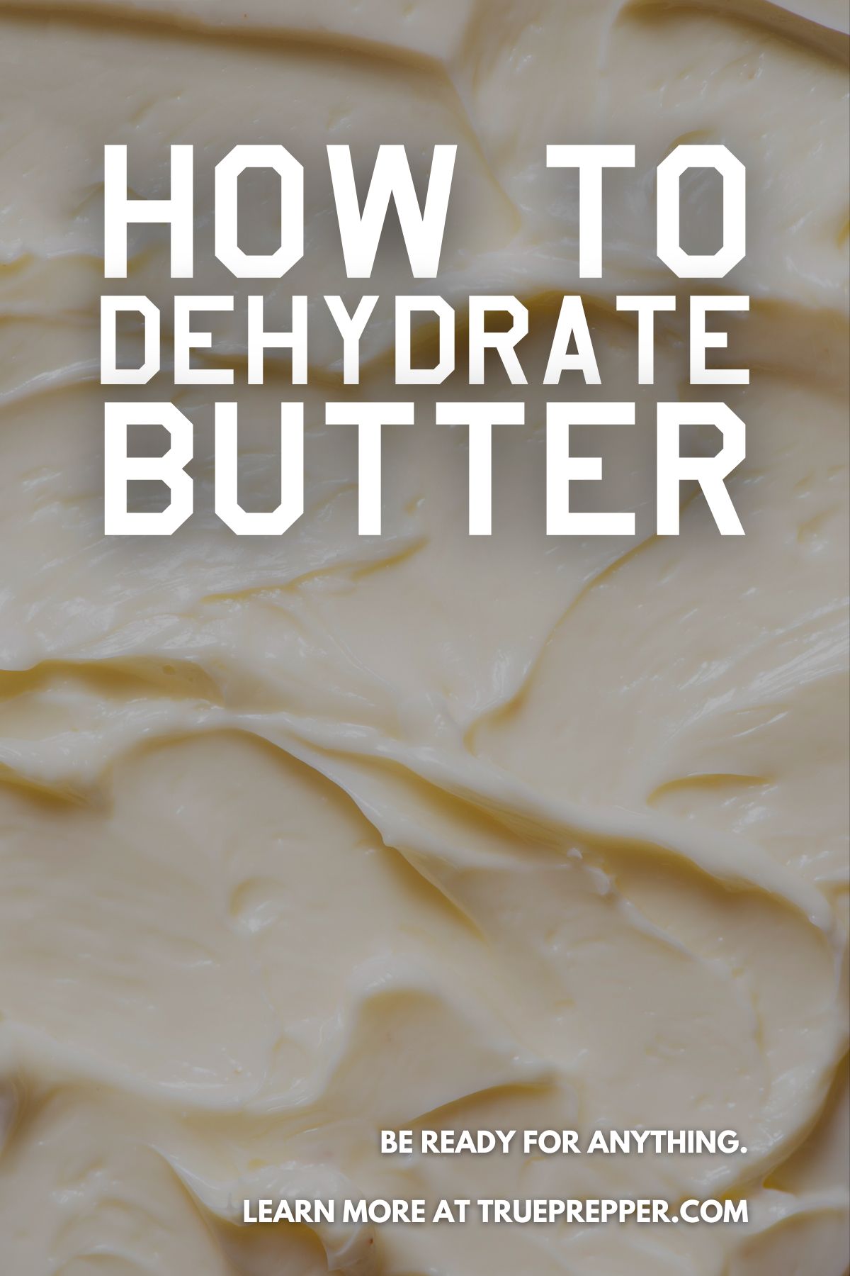 How to Dehydrate Butter | Dehydrating Butter Step-by-Step Guide