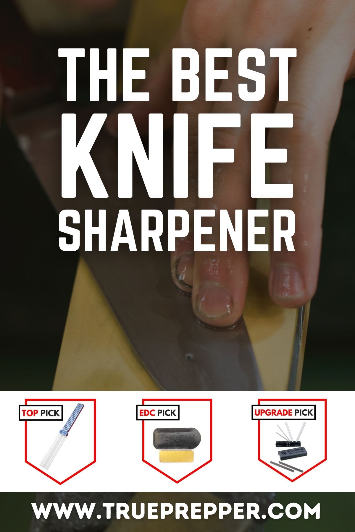 The Best Knife Sharpener for Survival and Prepping