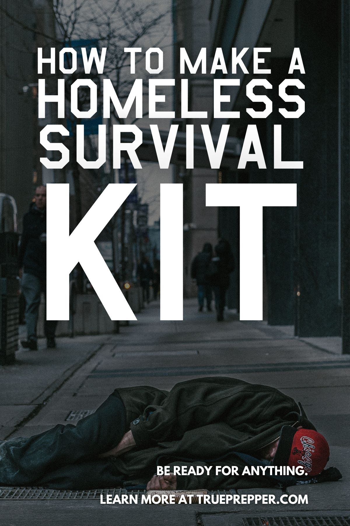 How to Make a Homeless Survival Kit
