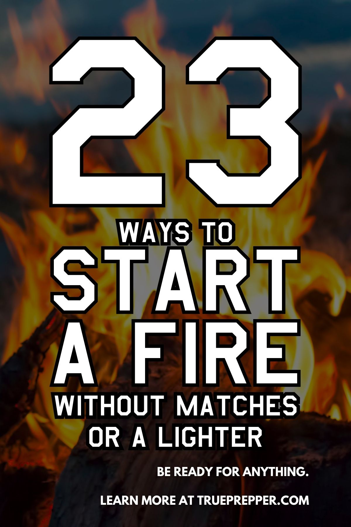 23 Ways to Start a Fire Without Matches or a Lighter