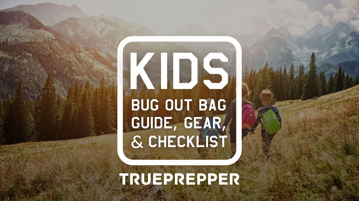 Kids Bug Out Bag Guide, Gear, and Checklist