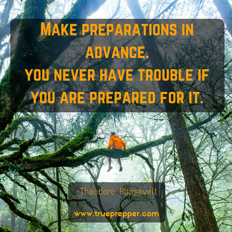 Make preparations in advance. You never have trouble if you are prepared for it.