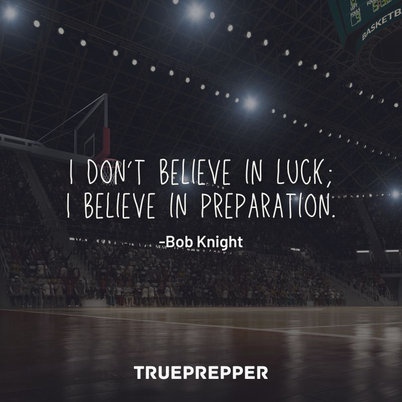 I don't believe in luck; I believe in preparation.