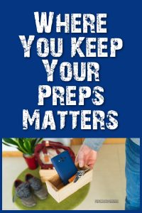 Where You Keep Your Preps Matters