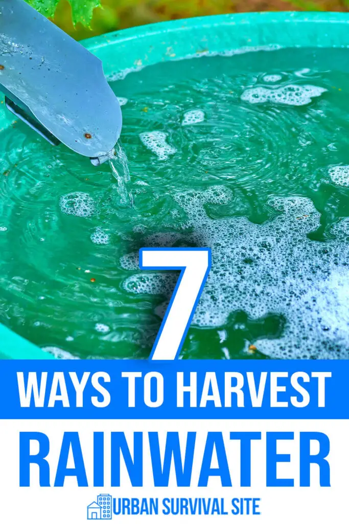 7 Ways to Harvest Rainwater