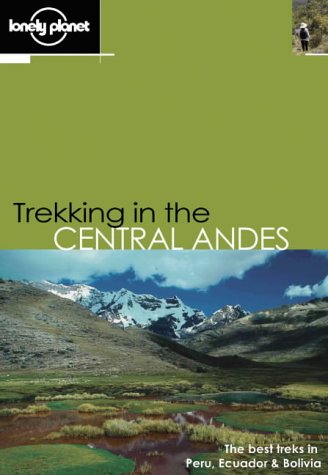 Lonely Planet Trekking in the Central Andes