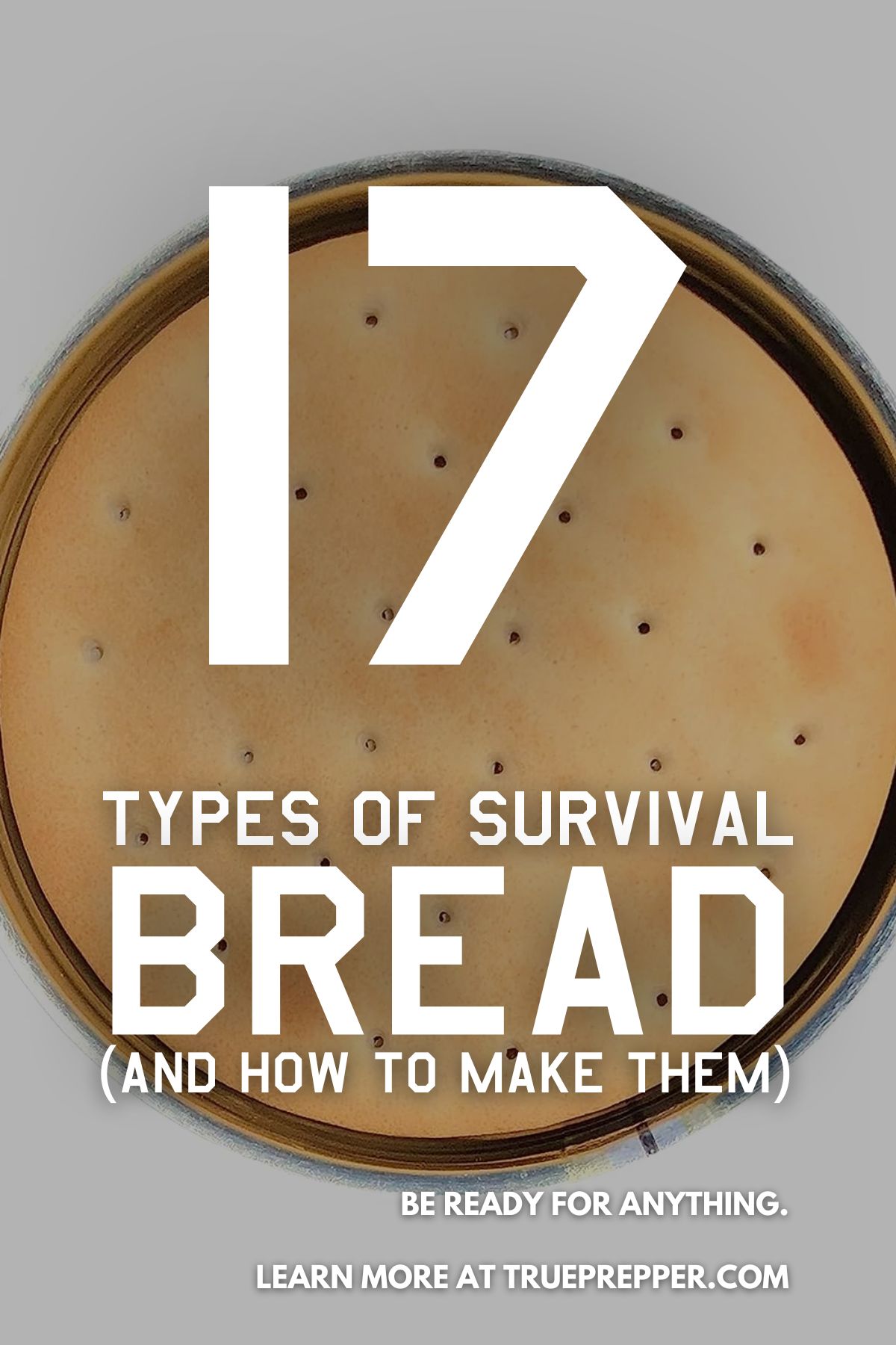 17 Types of Survival Bread and How to Make Them