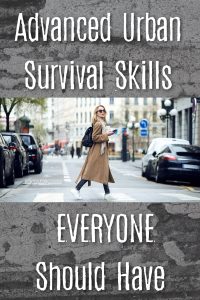 Advanced Urban Survival Skills EVERYONE Should Have