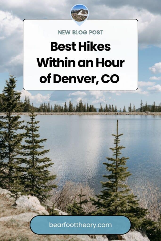 Pinterest image with text about the best hikes near Denver, Colorado and views of a Colorado alpine lake with treees
