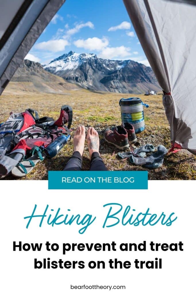 pinterest pin with feet sticking out of a tent and mountains in the background with the text "hiking blisters - how to prevent and treat blisters on the trail"