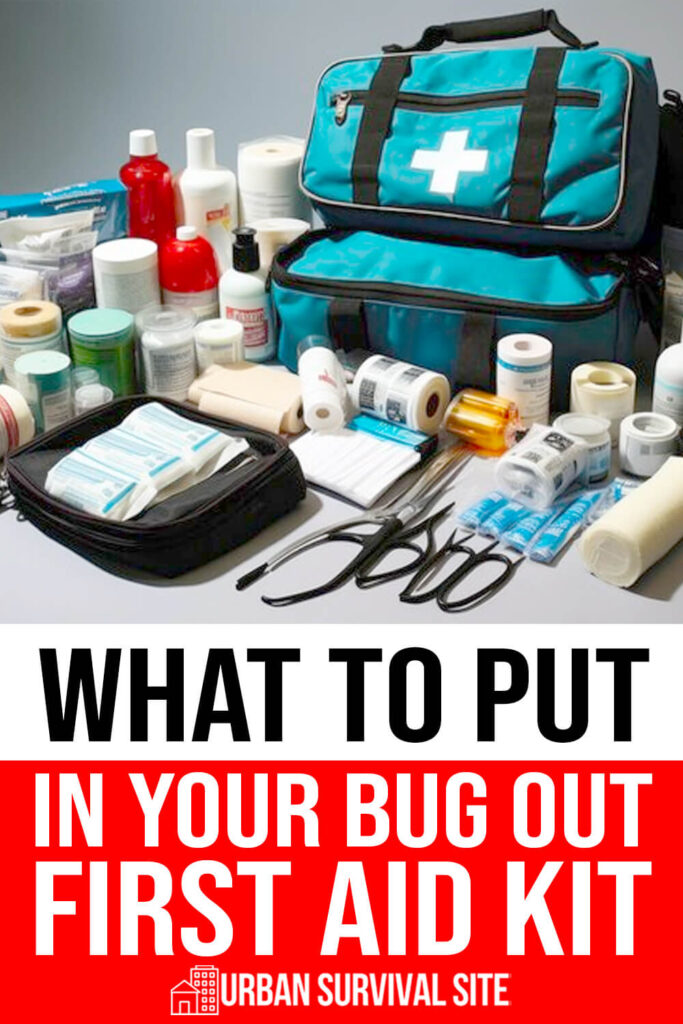 What to Put in Your Bug Out First Aid Kit