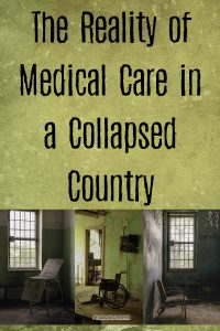 The Reality of Medical Care in a Collapsed Country