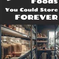15 Stockpile Foods You Could Store Forever